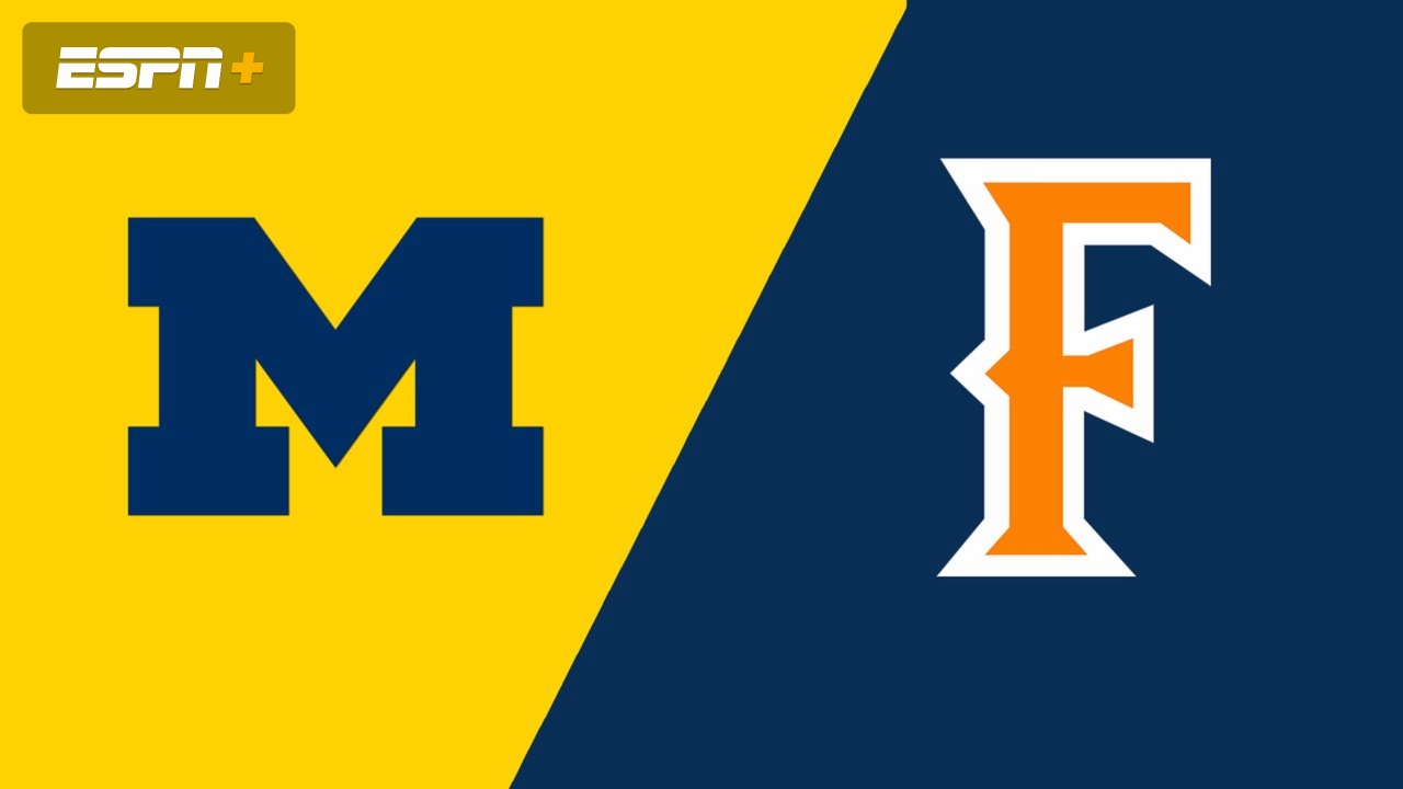 Michigan vs. Cal State Fullerton