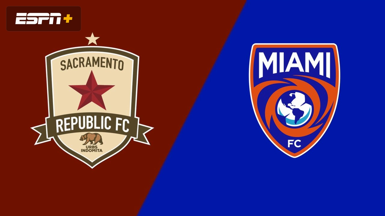 Sacramento Republic FC vs. Miami FC