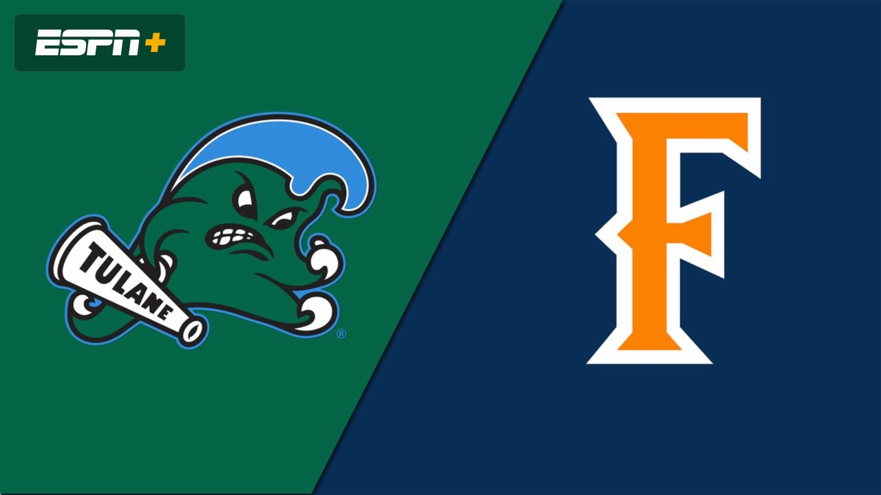 Tulane vs. Cal State Fullerton