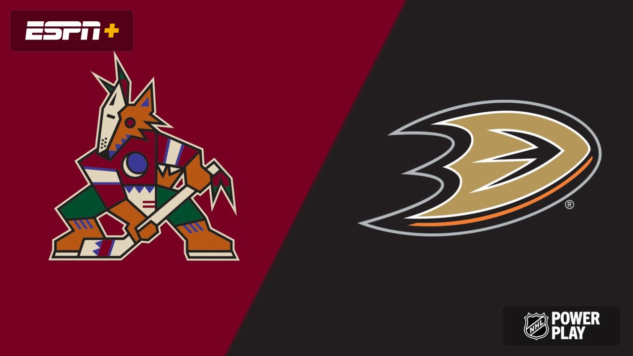 Arizona Coyotes vs. Anaheim Ducks