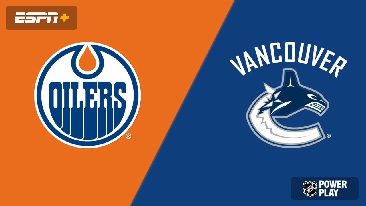 Edmonton Oilers vs. Vancouver Canucks