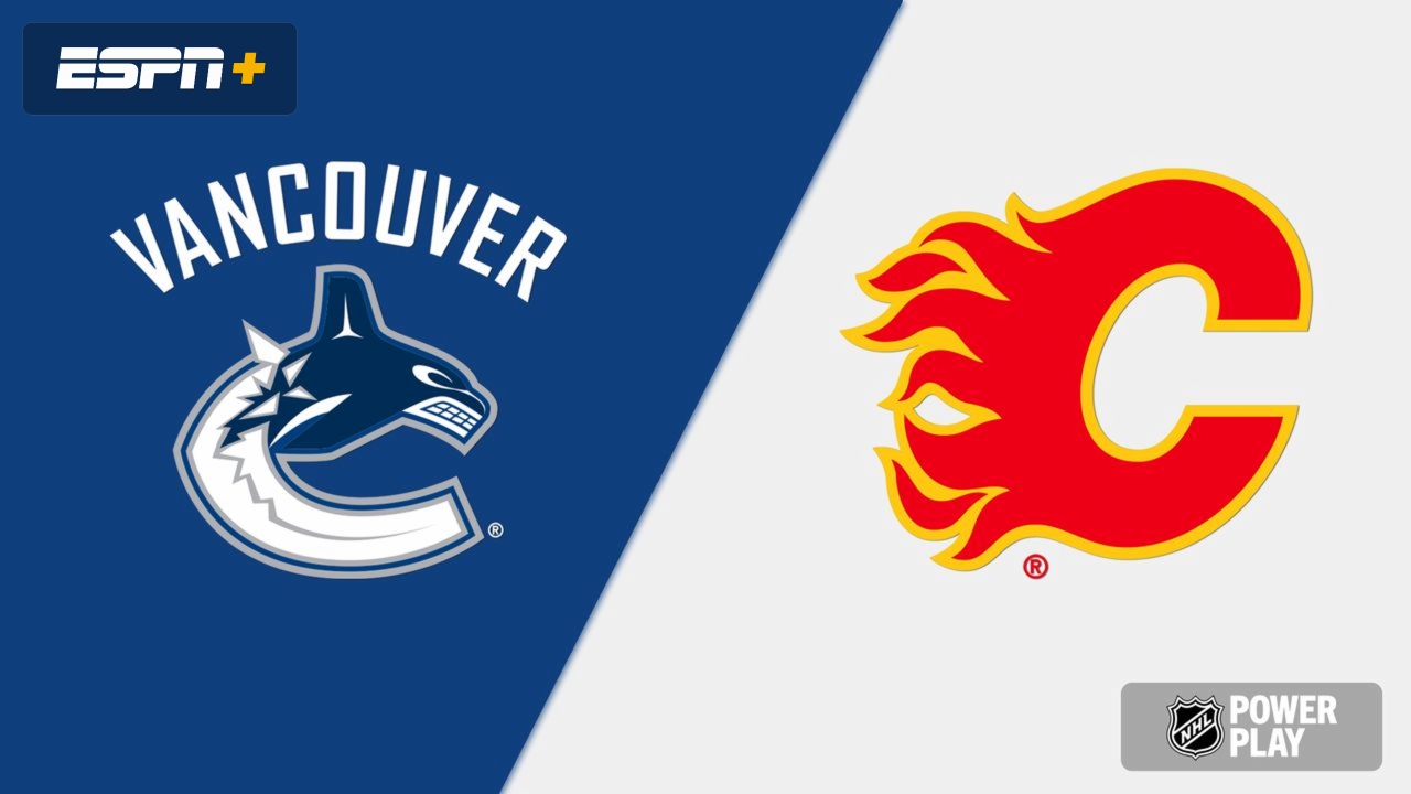 Vancouver Canucks vs. Calgary Flames