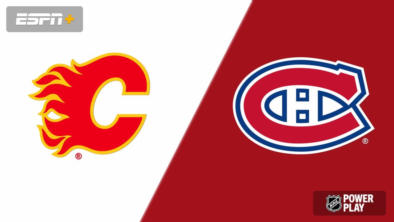Calgary Flames vs. Montreal Canadiens