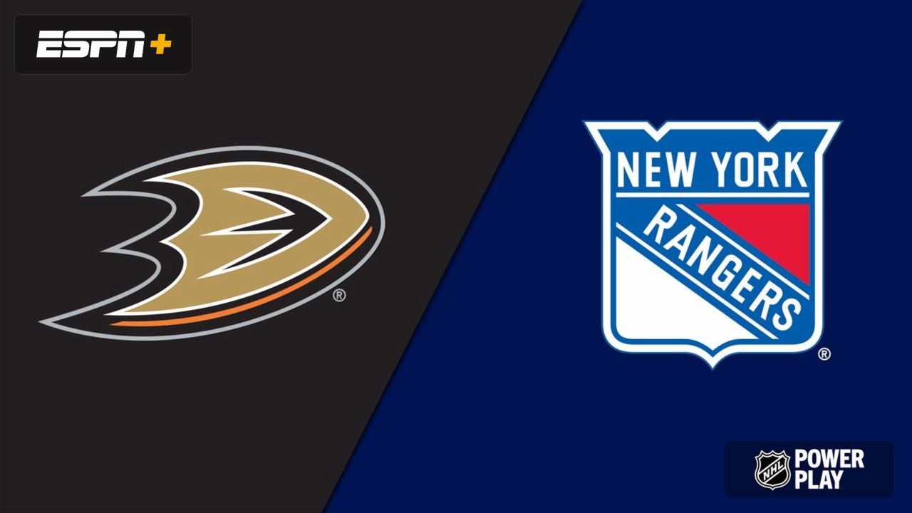 Anaheim Ducks vs. New York Rangers
