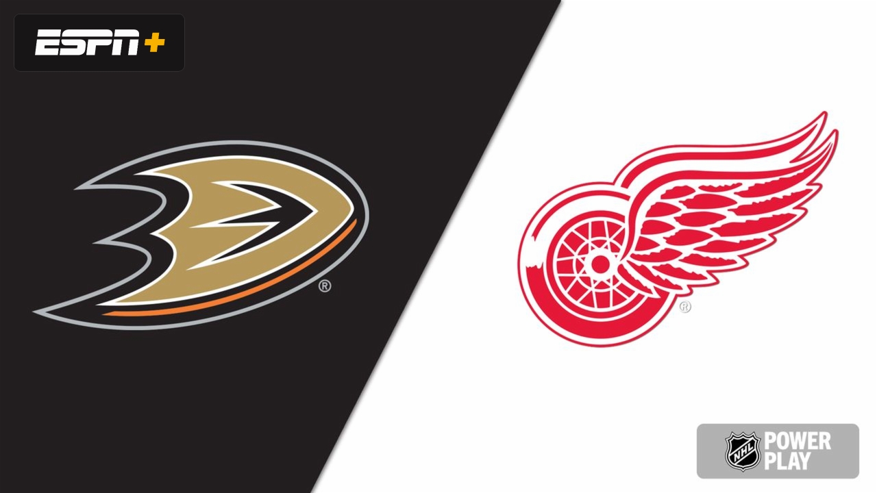 Anaheim Ducks vs. Detroit Red Wings