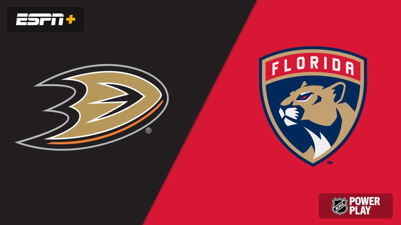 Anaheim Ducks vs. Florida Panthers