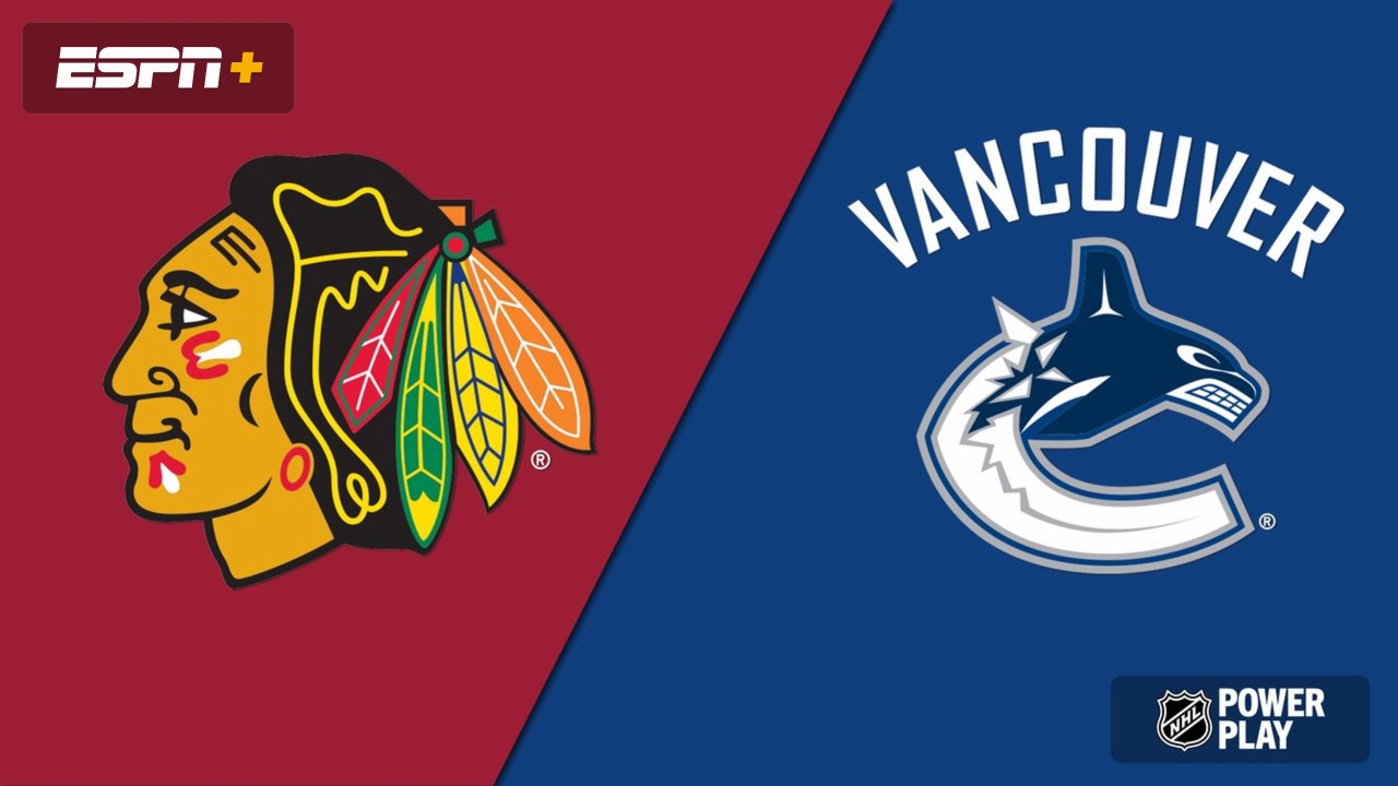 Chicago Blackhawks vs. Vancouver Canucks