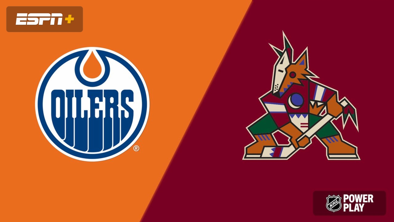 Edmonton Oilers vs. Arizona Coyotes