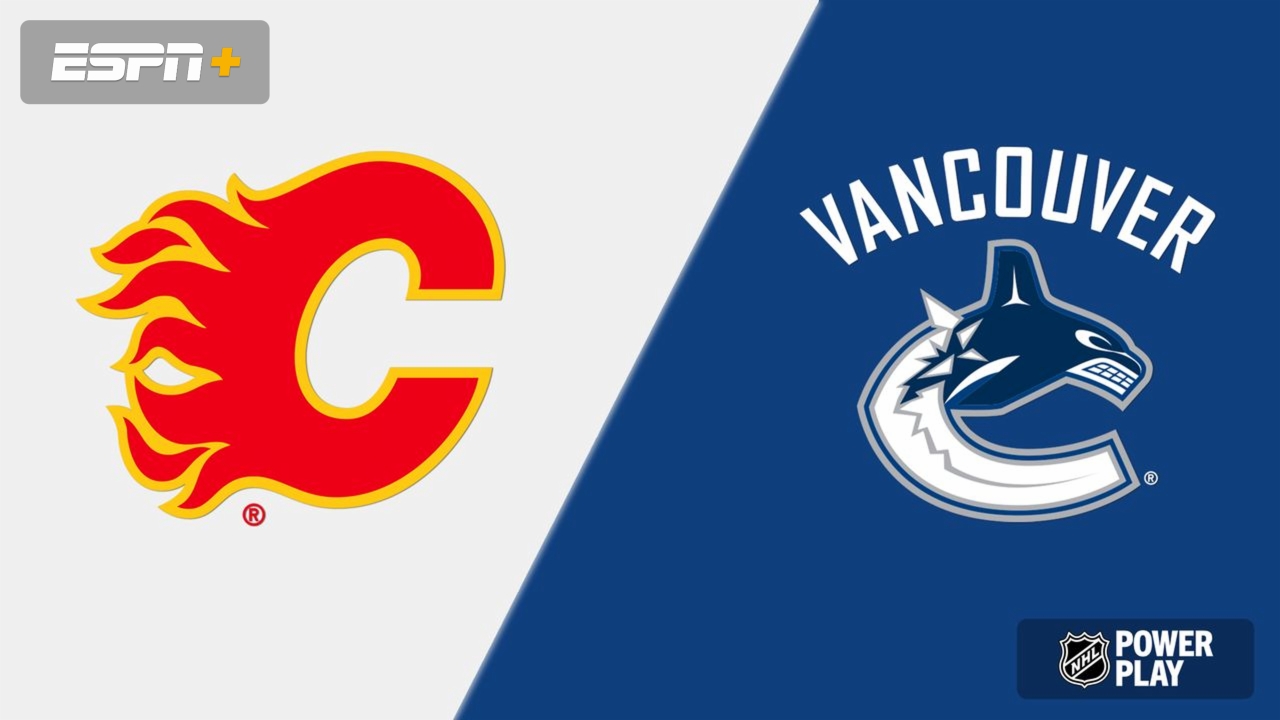 Calgary Flames vs. Vancouver Canucks