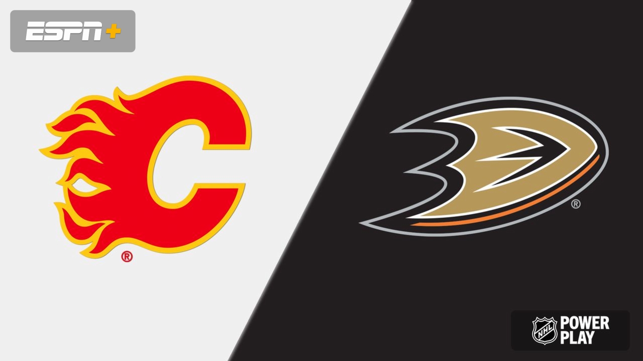 Calgary Flames vs. Anaheim Ducks
