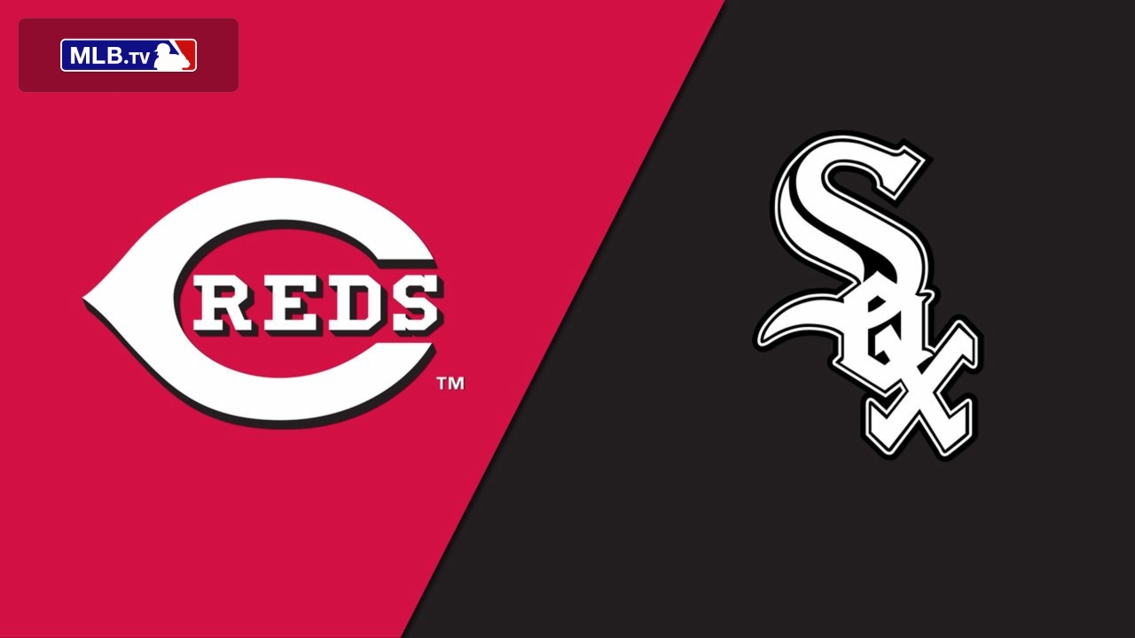 Cincinnati Reds vs. Chicago White Sox