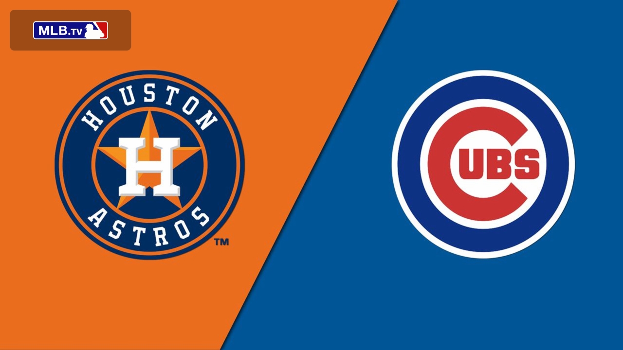 Houston Astros vs. Chicago Cubs
