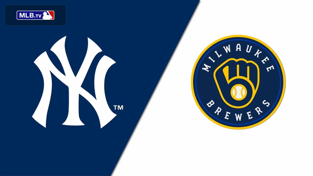 New York Yankees vs. Milwaukee Brewers