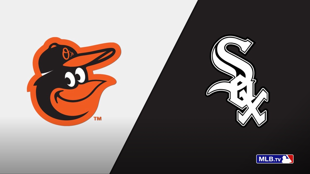 Baltimore Orioles vs. Chicago White Sox