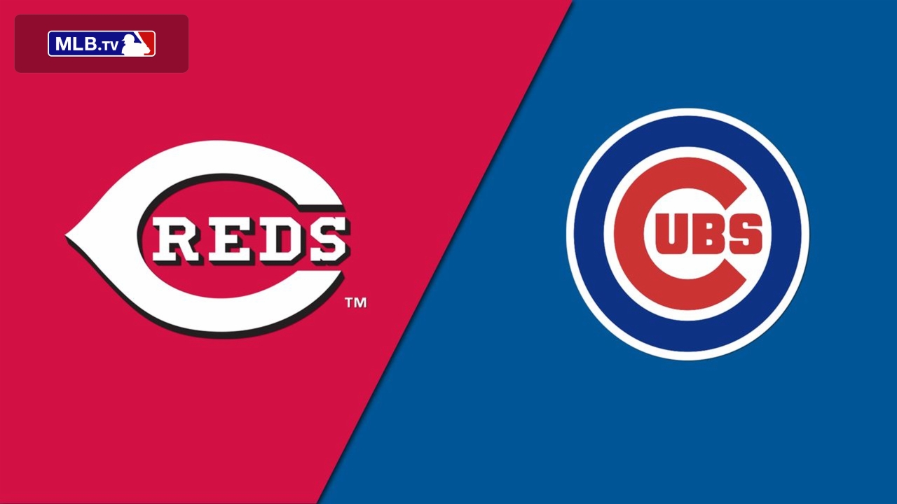 Cincinnati Reds vs. Chicago Cubs
