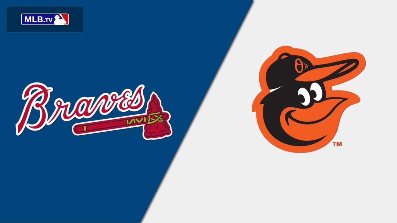 Atlanta Braves vs. Baltimore Orioles
