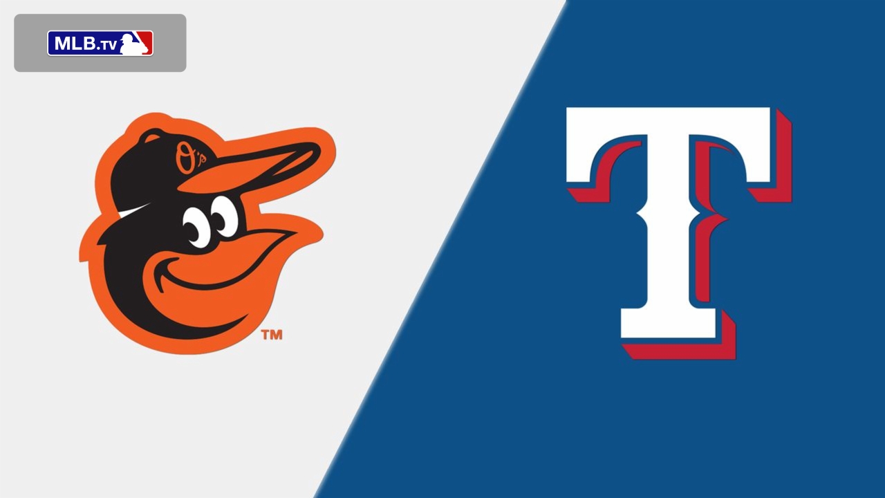 Baltimore Orioles vs. Texas Rangers