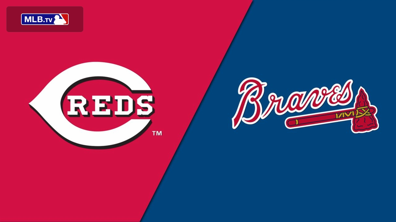 Cincinnati Reds vs. Atlanta Braves