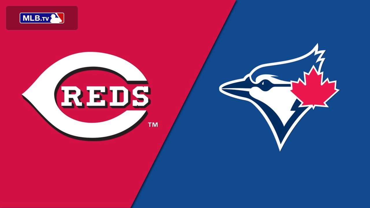 Cincinnati Reds vs. Toronto Blue Jays