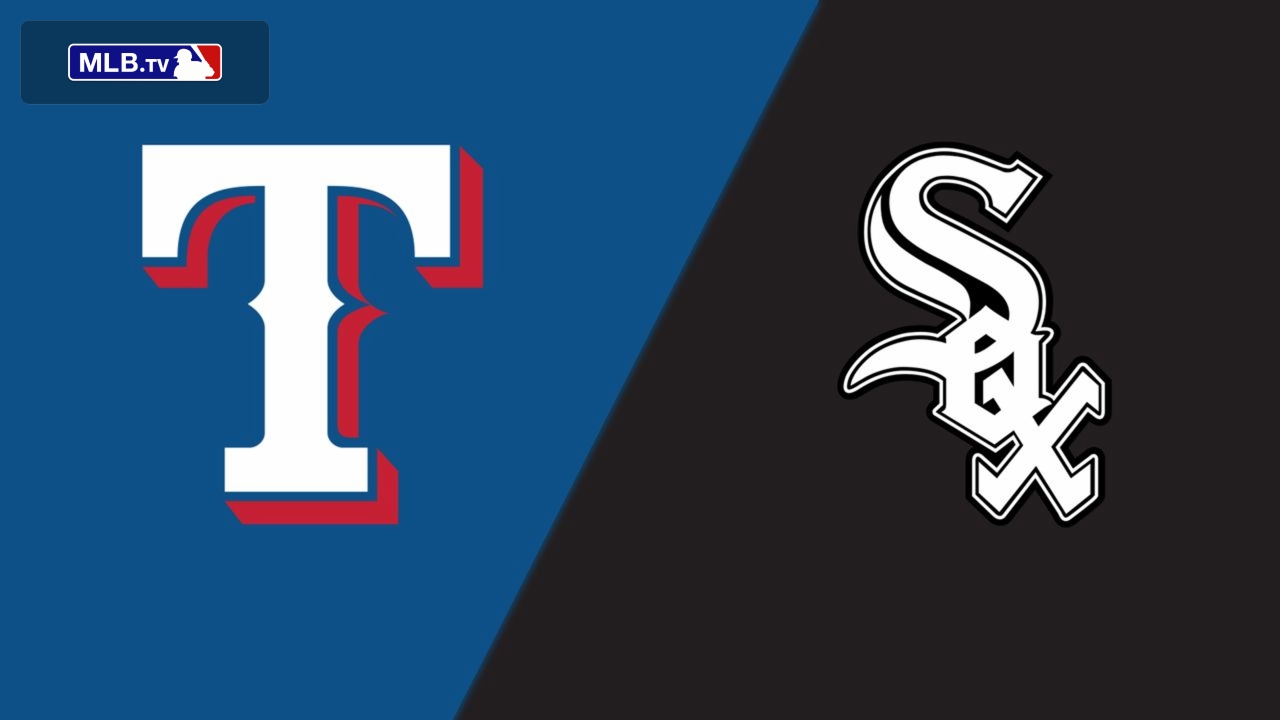Texas Rangers vs. Chicago White Sox