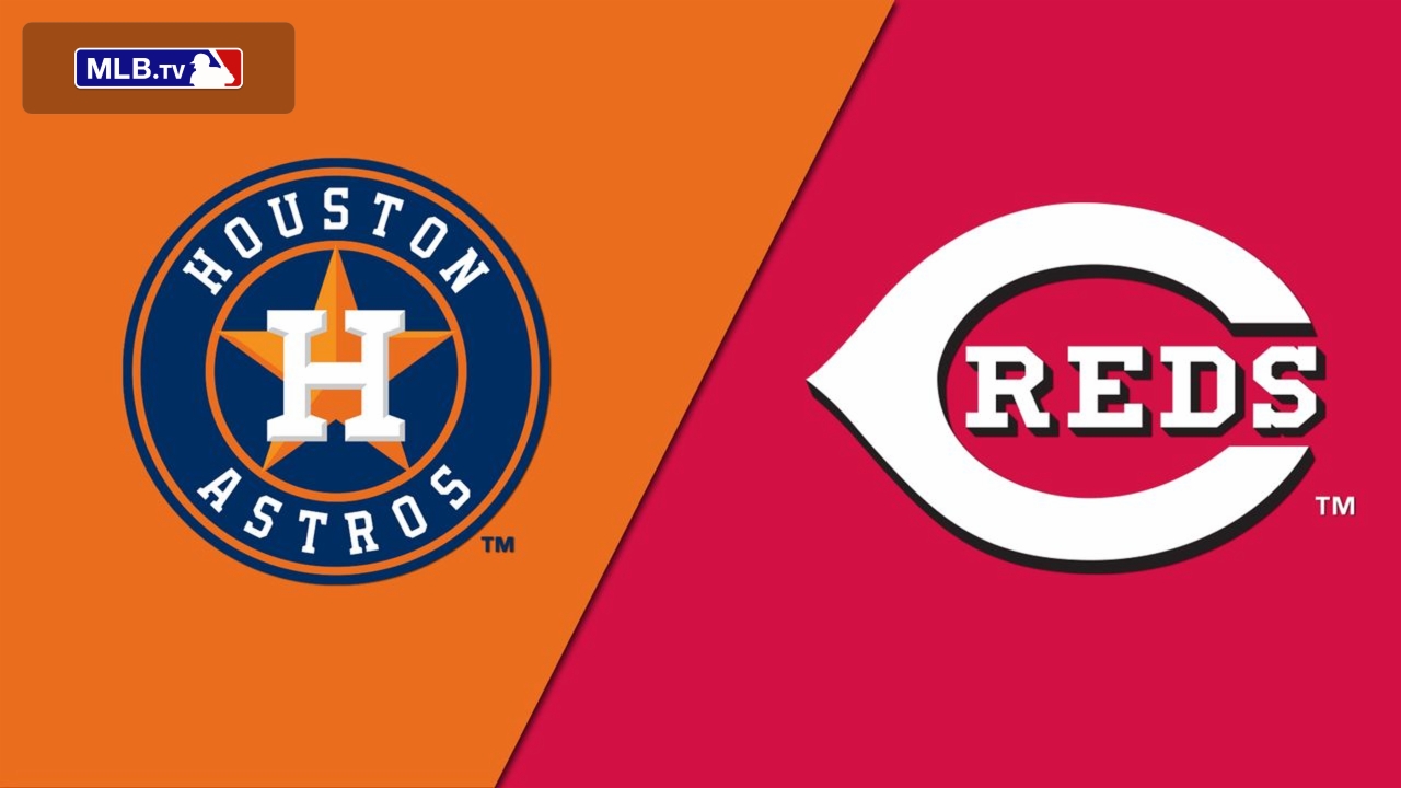 Houston Astros vs. Cincinnati Reds