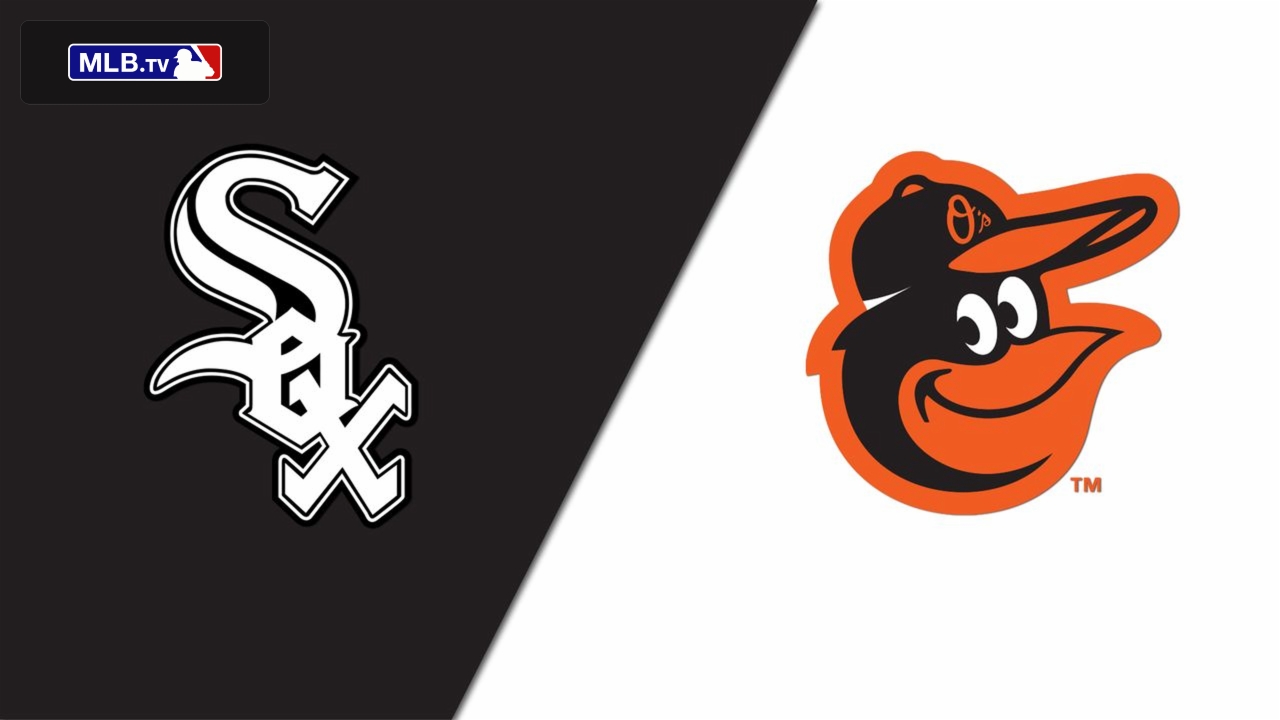 Chicago White Sox vs. Baltimore Orioles