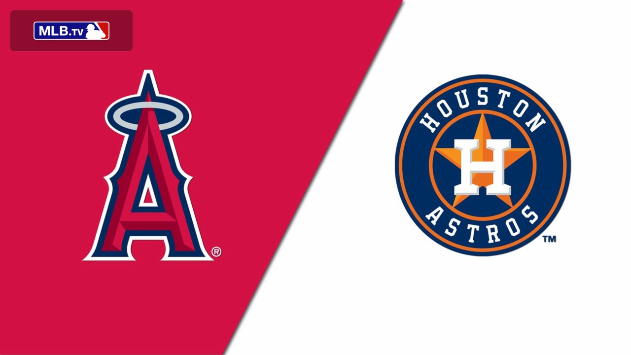 Los Angeles Angels vs. Houston Astros