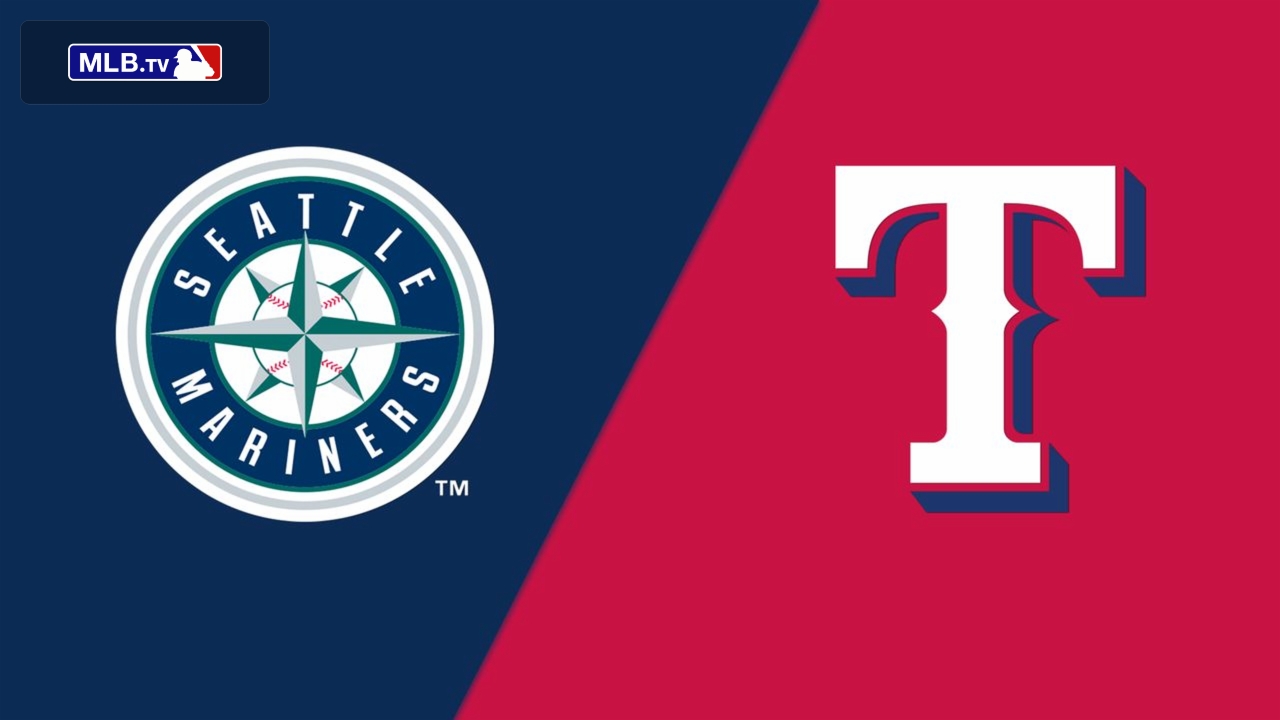 Seattle Mariners vs. Texas Rangers