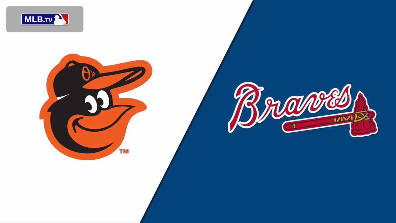 Baltimore Orioles vs. Atlanta Braves