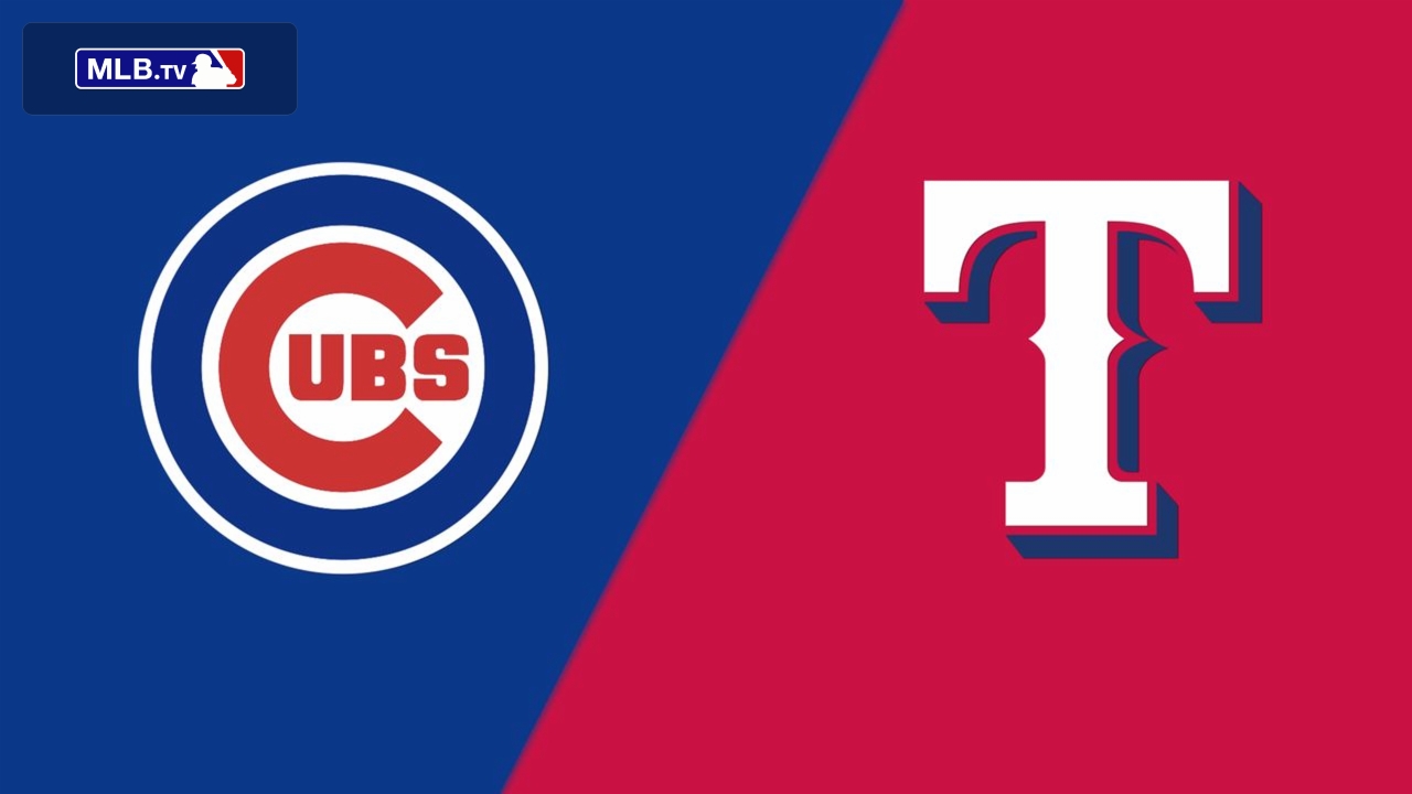 Chicago Cubs vs. Texas Rangers