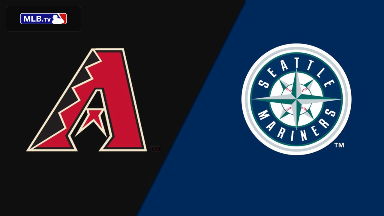 Arizona Diamondbacks vs. Seattle Mariners