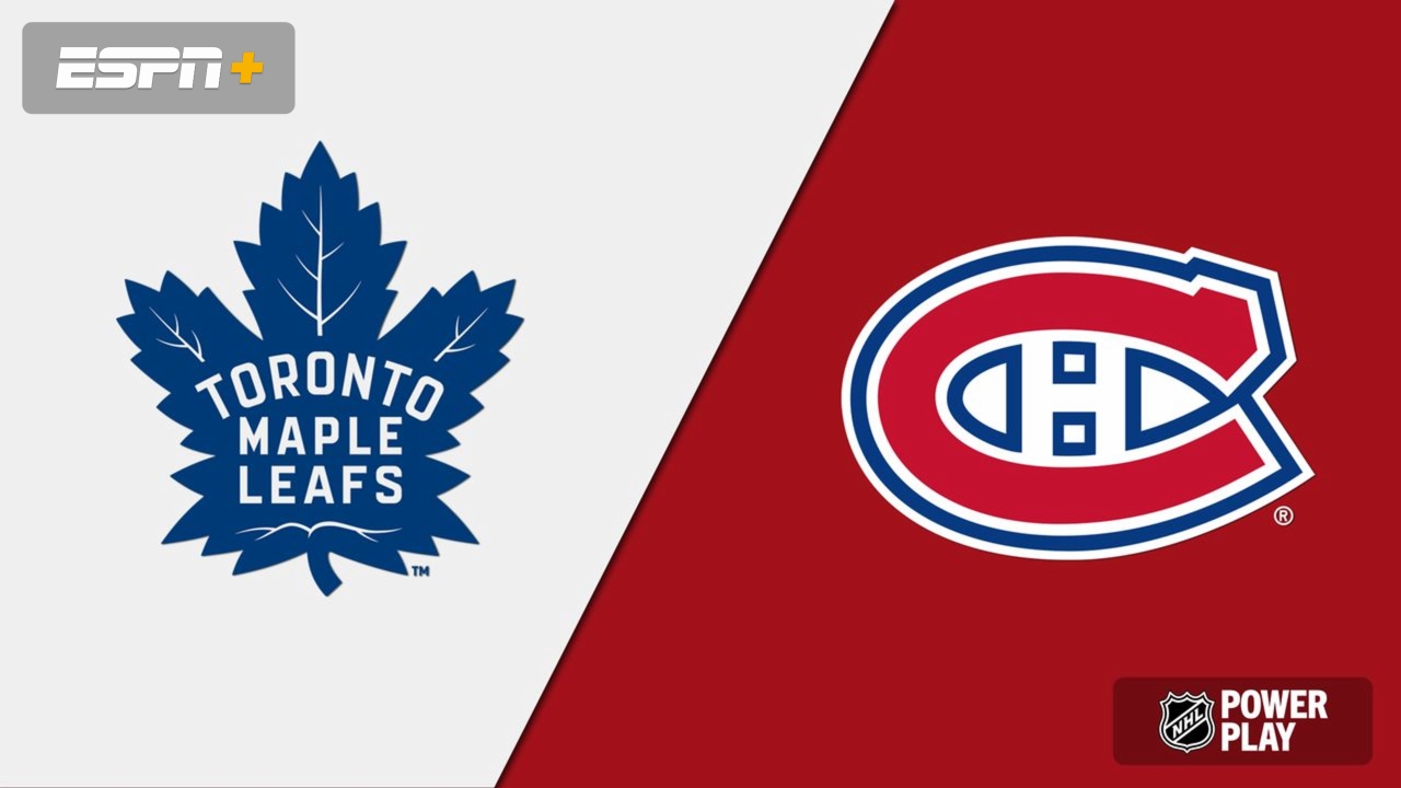 Toronto Maple Leafs vs. Montreal Canadiens