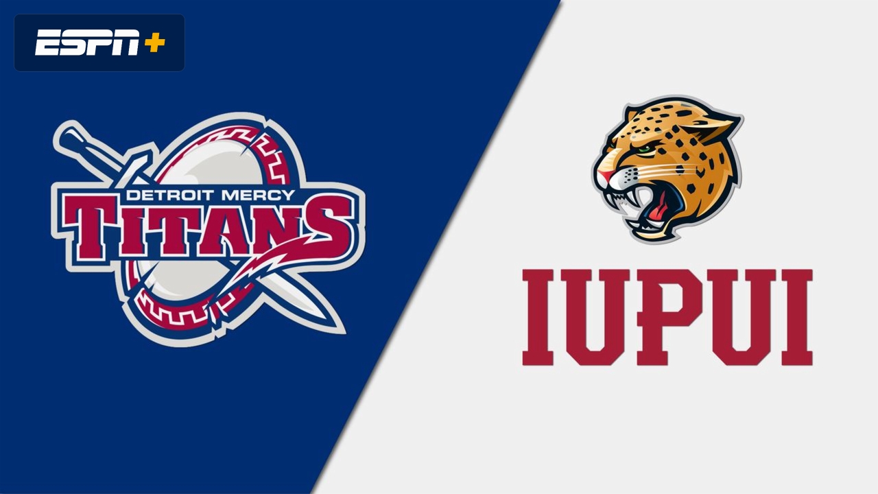 Detroit Mercy vs. IUPUI