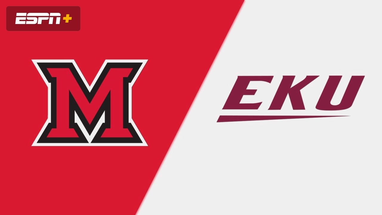 Miami (OH) vs. Eastern Kentucky