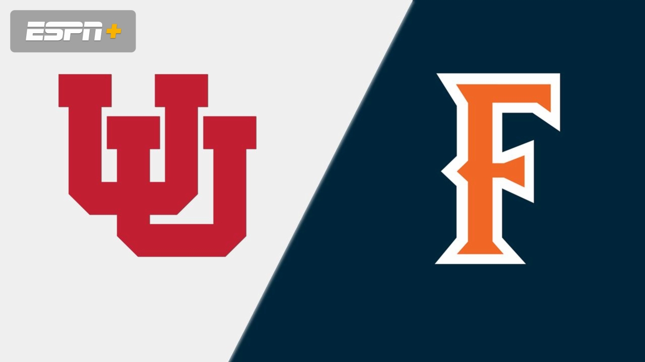 Utah vs. Cal State Fullerton