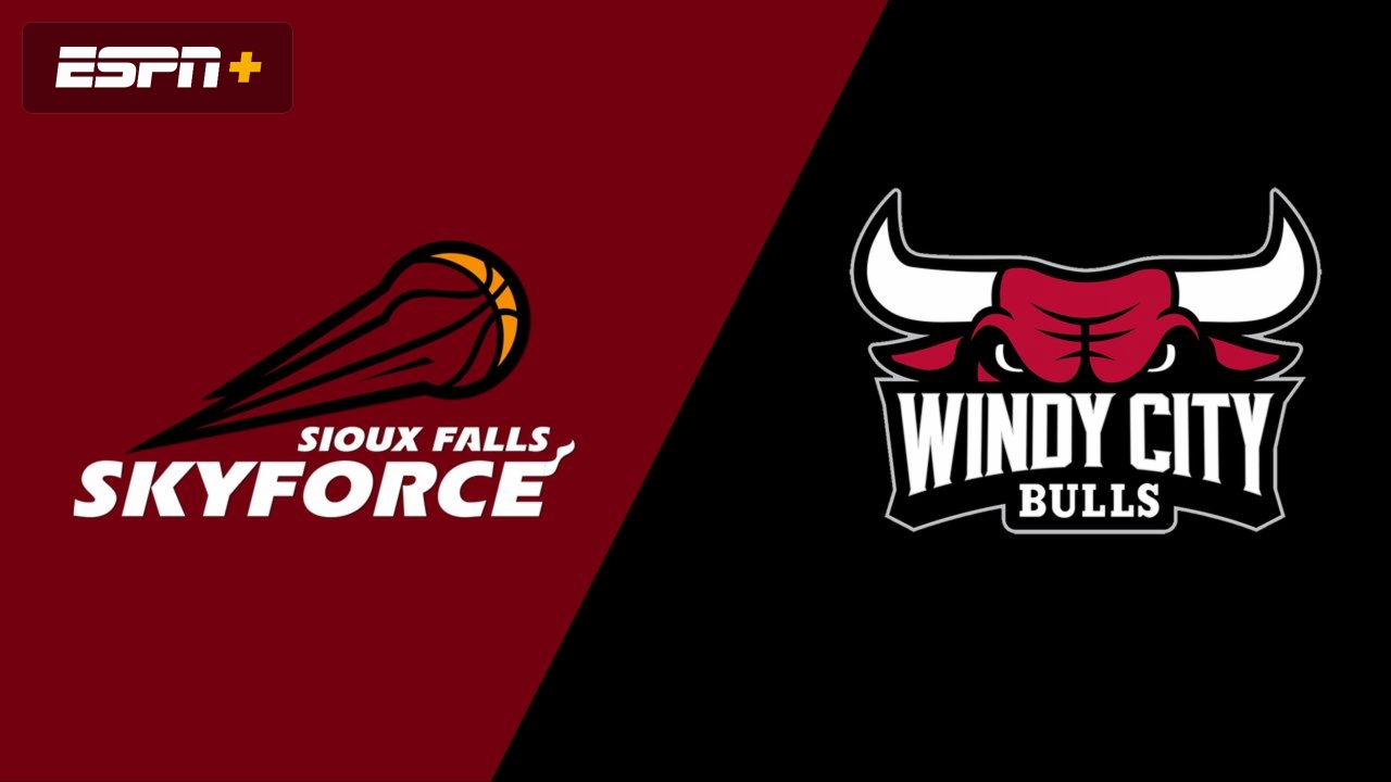 Sioux Falls Skyforce vs. Windy City Bulls