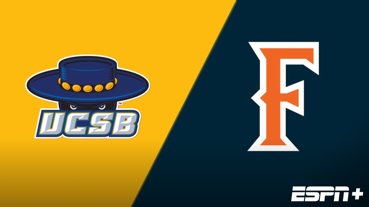 UC Santa Barbara vs. Cal State Fullerton