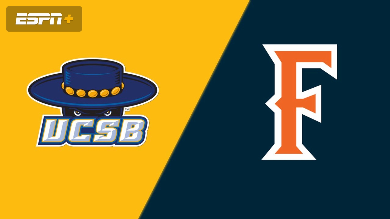 UC Santa Barbara vs. Cal State Fullerton
