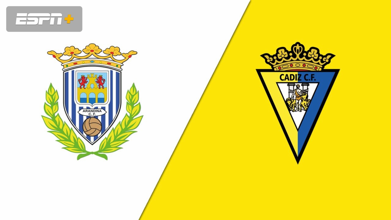 Arandina CF vs. Cadiz (Round 2) (Copa del Rey)