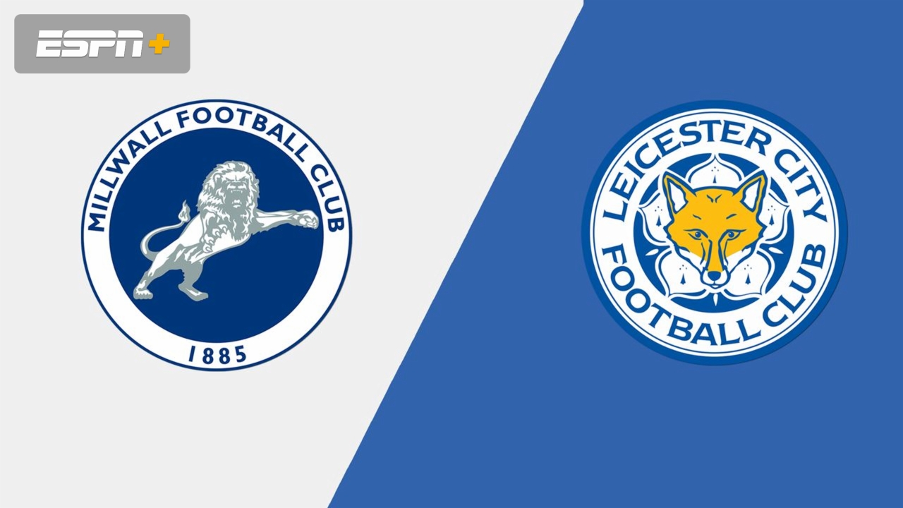 Millwall vs. Leicester City (Round 3)