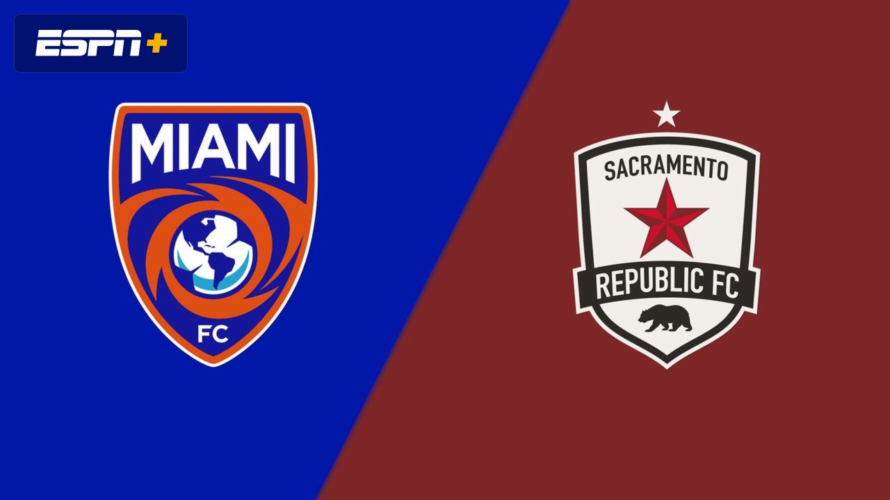 Miami FC vs. Sacramento Republic FC