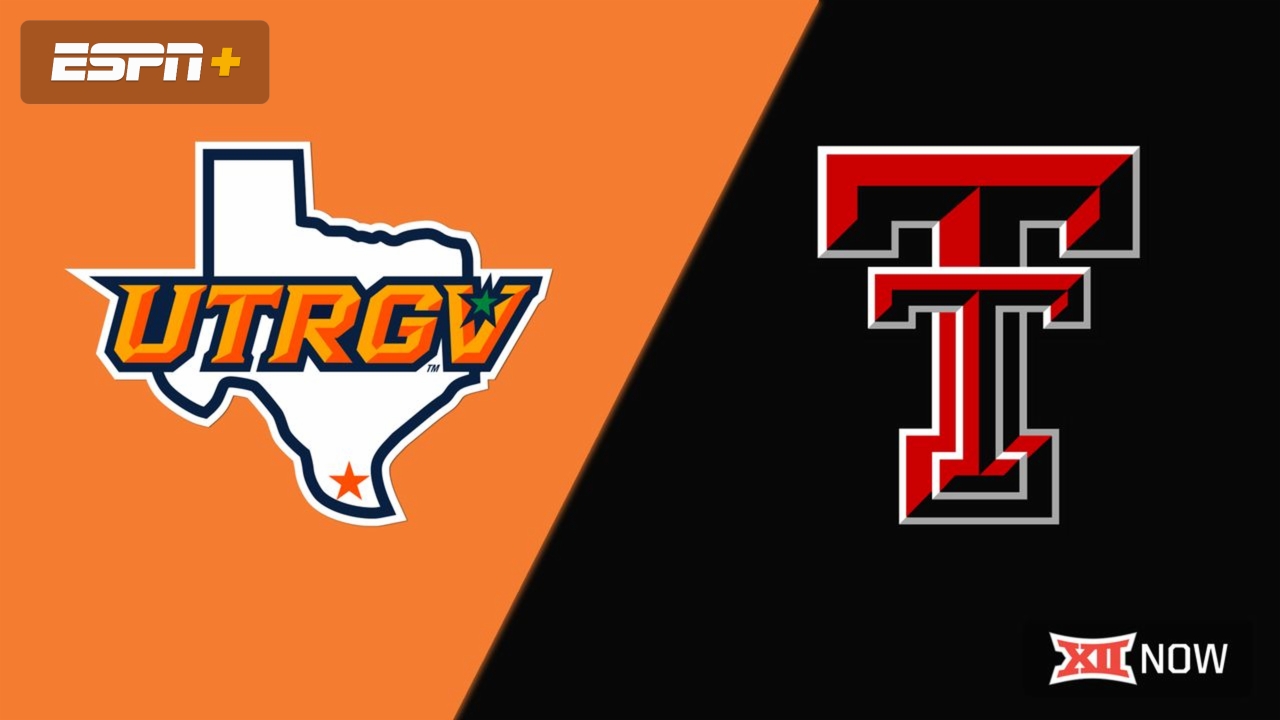 UT Rio Grande Valley vs. Texas Tech