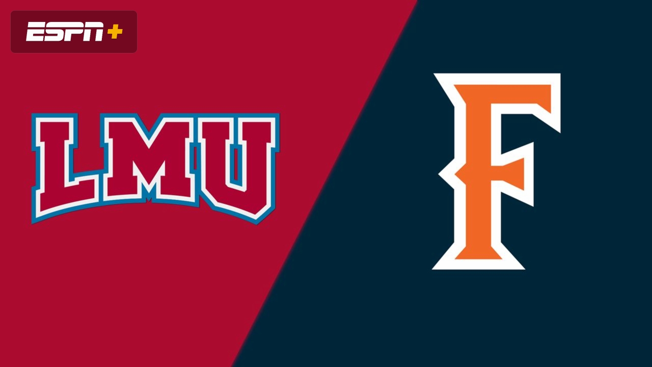 Loyola Marymount vs. Cal State Fullerton