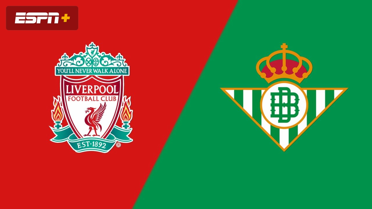 Liverpool vs. Real Betis (International Friendly)