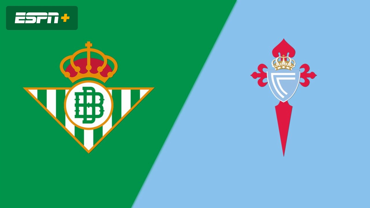 Real Betis vs. Celta de Vigo (LALIGA)