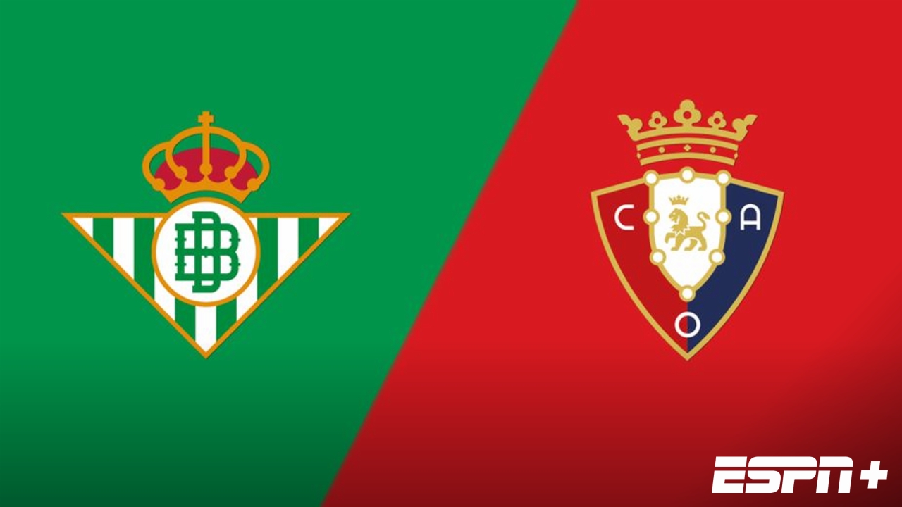 Real Betis vs. Osasuna (LALIGA)