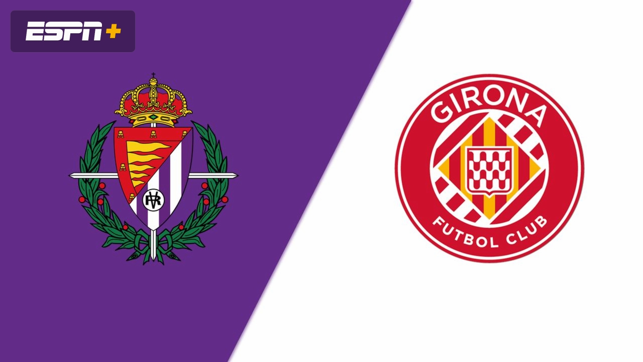 Valladolid vs. Girona (LALIGA)