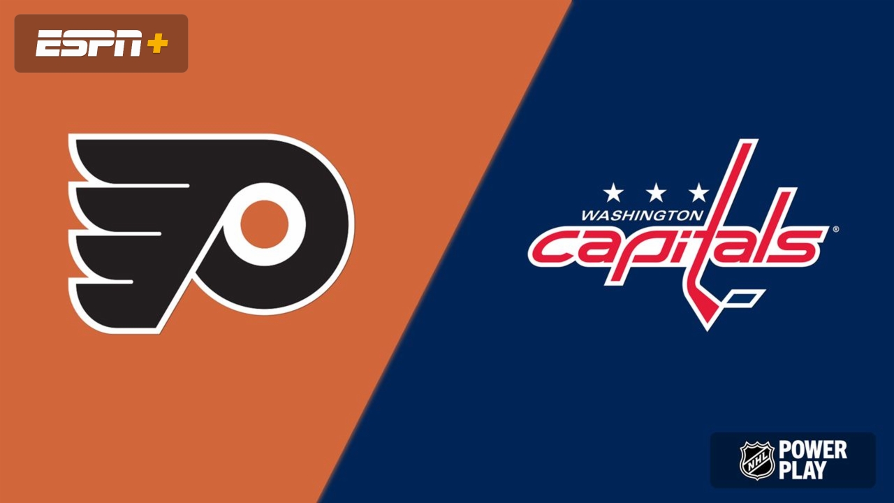 Philadelphia Flyers vs. Washington Capitals