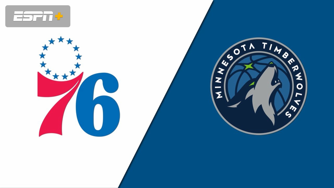 Philadelphia 76ers vs. Minnesota Timberwolves