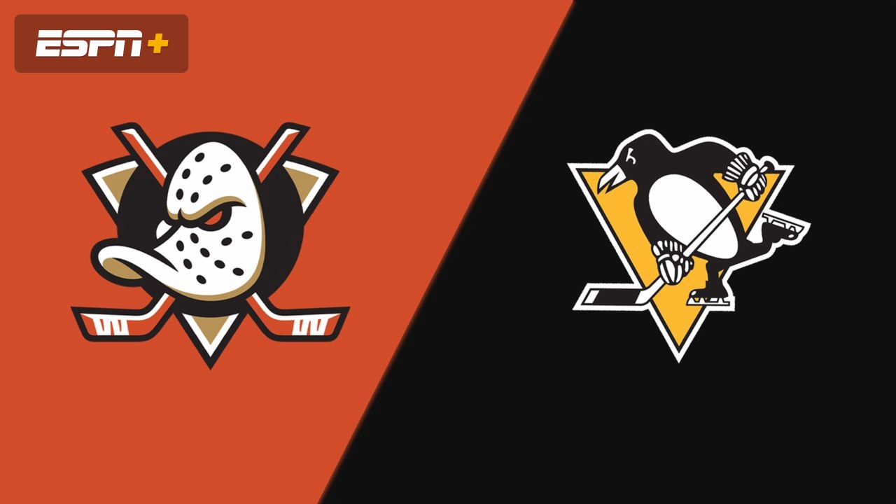 Anaheim Ducks vs. Pittsburgh Penguins